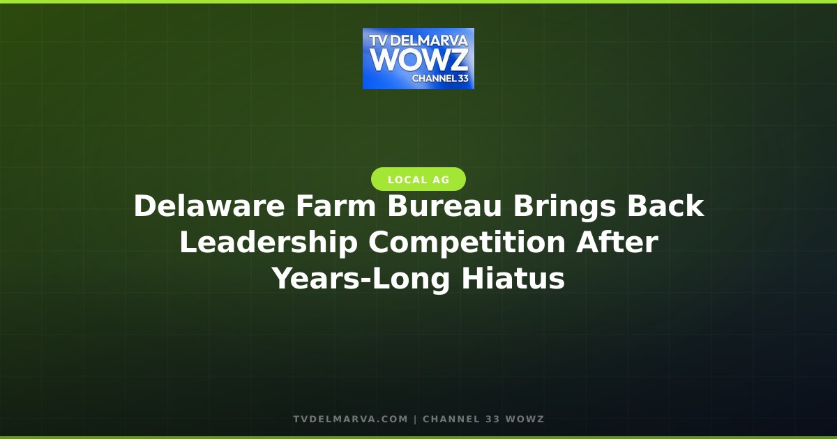 Delaware Farm Bureau Brings Back Leadership Competition After Years-Long Hiatus
