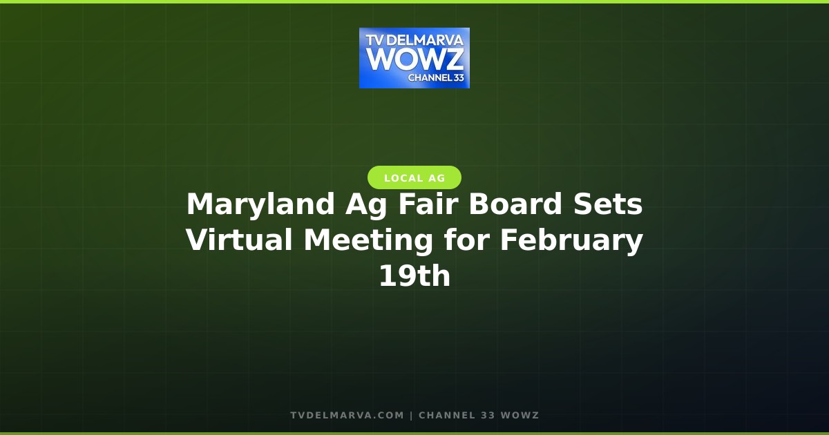 Maryland Ag Fair Board Sets Virtual Meeting for February 19th