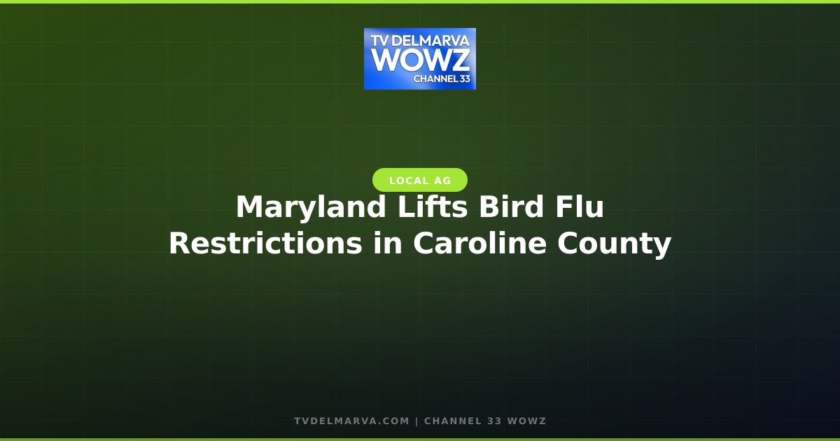 Maryland Lifts Bird Flu Restrictions in Caroline County