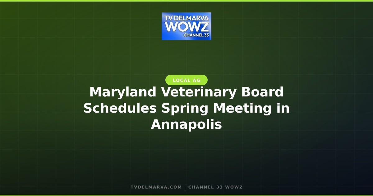 Maryland Veterinary Board Schedules Spring Meeting in Annapolis