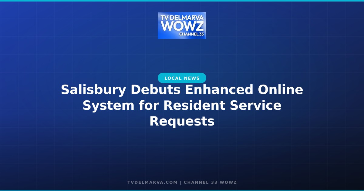 Salisbury Debuts Enhanced Online System for Resident Service Requests