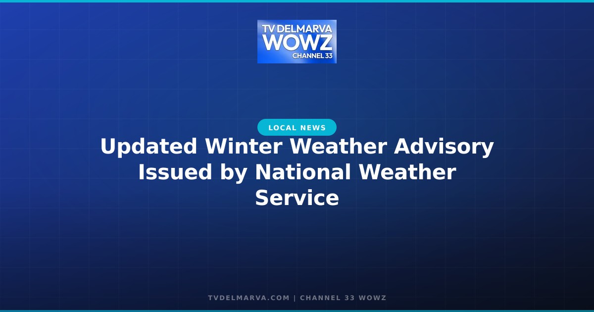 Updated Winter Weather Advisory Issued by National Weather Service