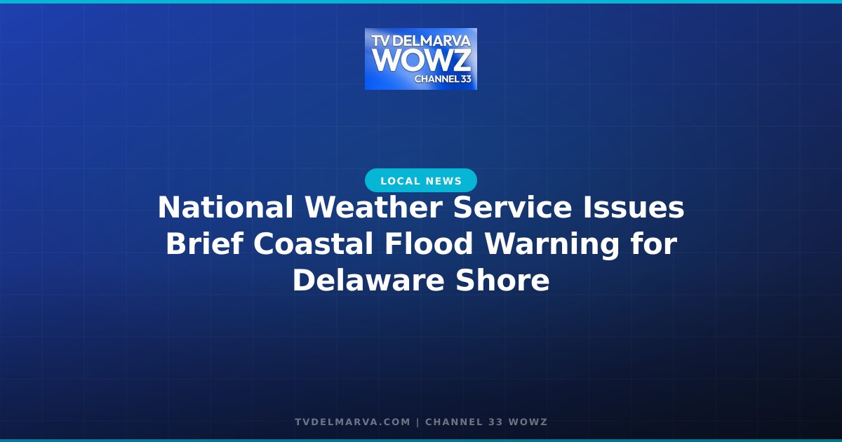 National Weather Service Issues Brief Coastal Flood Warning for Delaware Shore