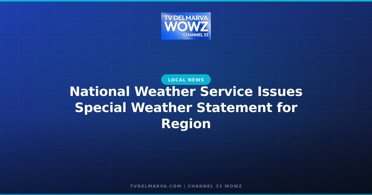 National Weather Service Issues Special Weather Statement for Region