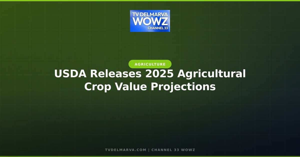 USDA Releases 2025 Agricultural Crop Value Projections