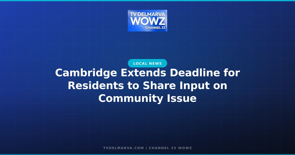 Cambridge Extends Deadline for Residents to Share Input on Community Issue