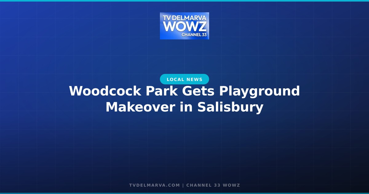 Woodcock Park Gets Playground Makeover in Salisbury