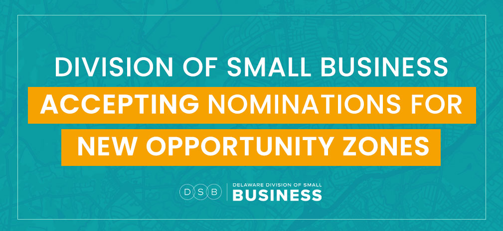 Delaware Opens Nominations for New Opportunity Zone Areas