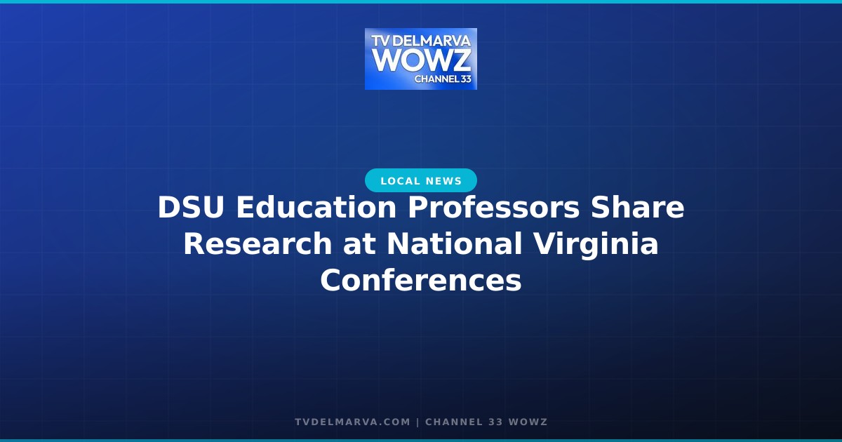 DSU Education Professors Share Research at National Virginia Conferences