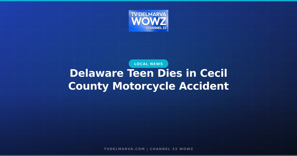 Delaware Teen Dies in Cecil County Motorcycle Accident