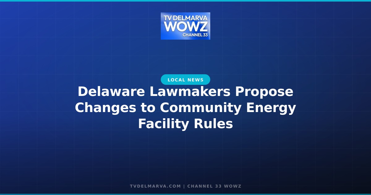 Delaware Lawmakers Propose Changes to Community Energy Facility Rules