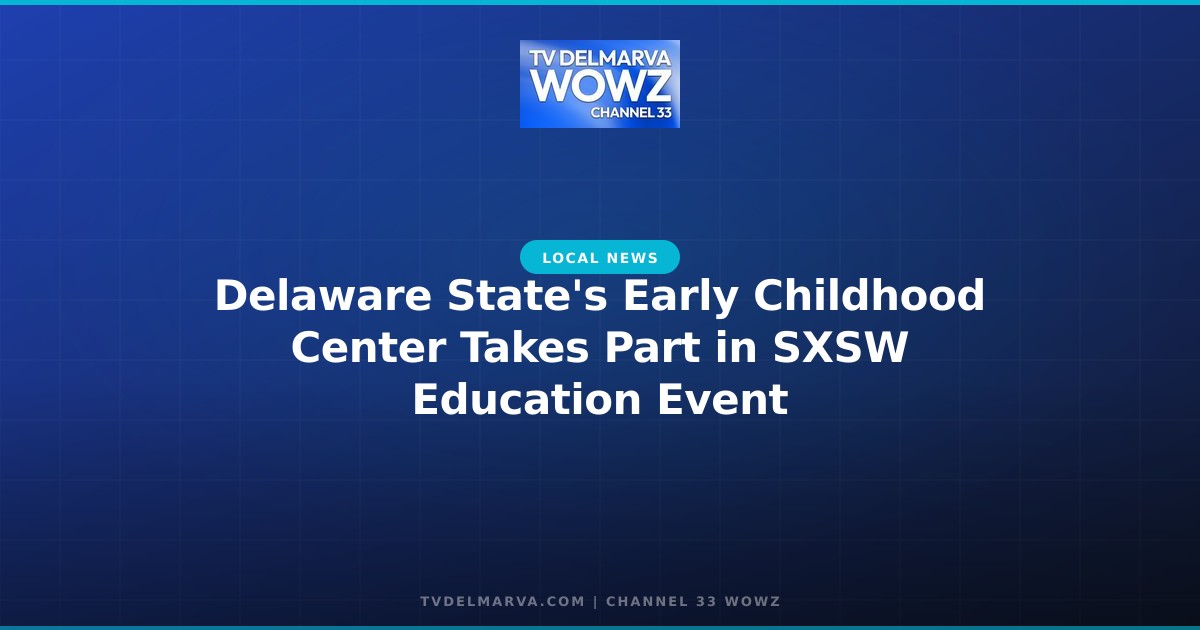 Delaware State’s Early Childhood Center Takes Part in SXSW Education Event