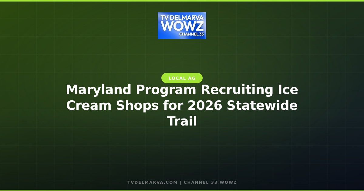 Maryland Program Recruiting Ice Cream Shops for 2026 Statewide Trail