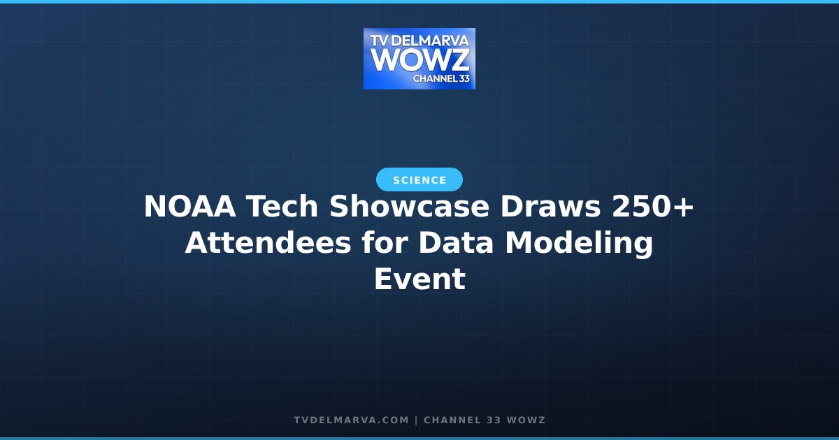 NOAA Tech Showcase Draws 250+ Attendees for Data Modeling Event