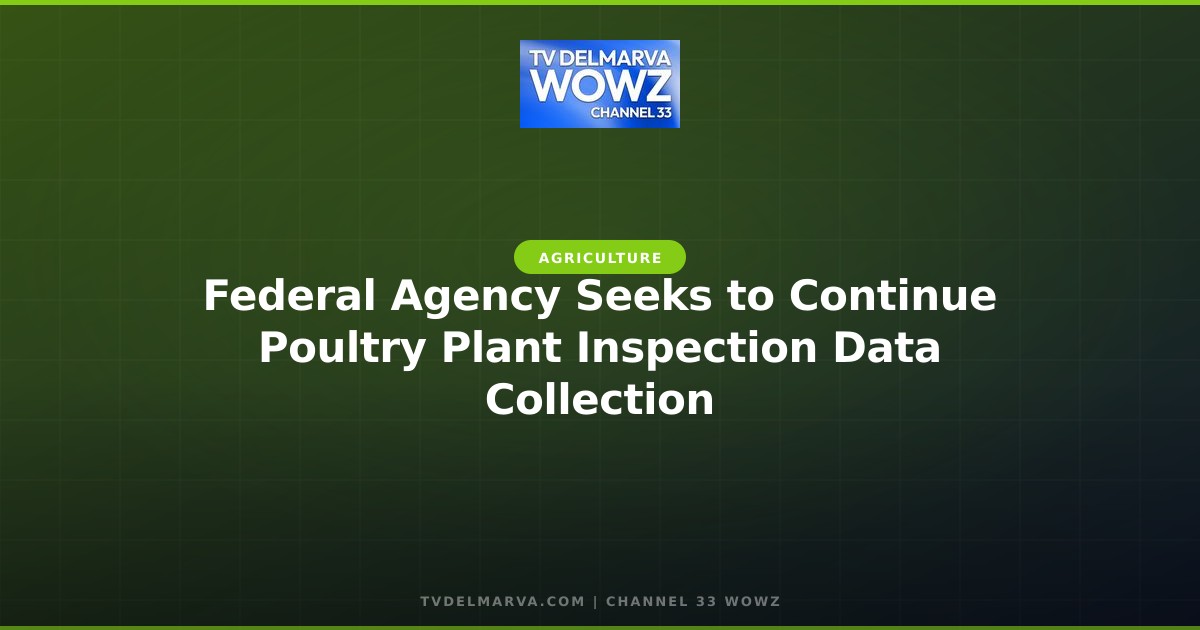 Federal Agency Seeks to Continue Poultry Plant Inspection Data Collection