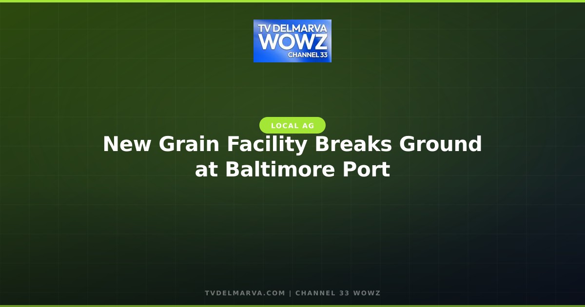 New Grain Facility Breaks Ground at Baltimore Port