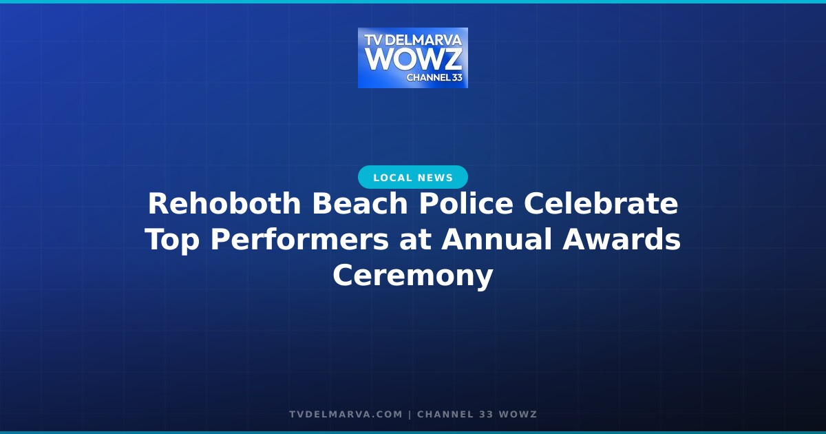Rehoboth Beach Police Celebrate Top Performers at Annual Awards Ceremony