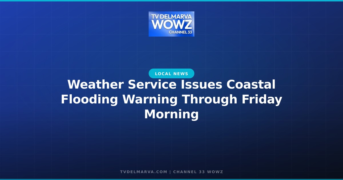 Weather Service Issues Coastal Flooding Warning Through Friday Morning