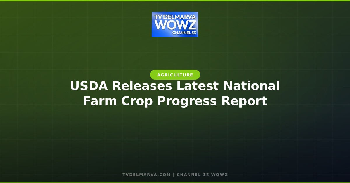 USDA Releases Latest National Farm Crop Progress Report