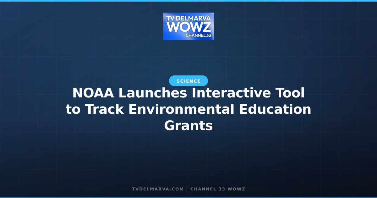 NOAA Launches Interactive Tool to Track Environmental Education Grants