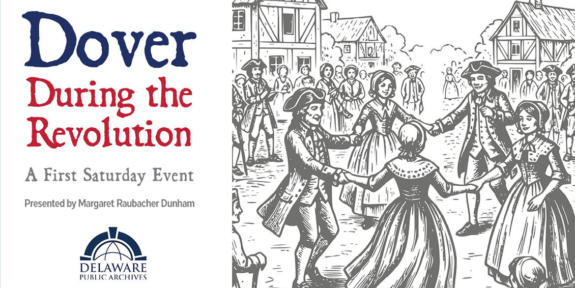 Delaware Archives Hosts Revolutionary War Program About Dover’s Colonial Past