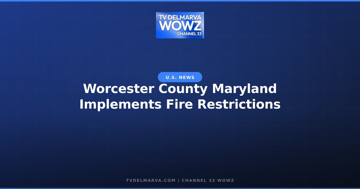 Worcester County Maryland Implements Fire Restrictions