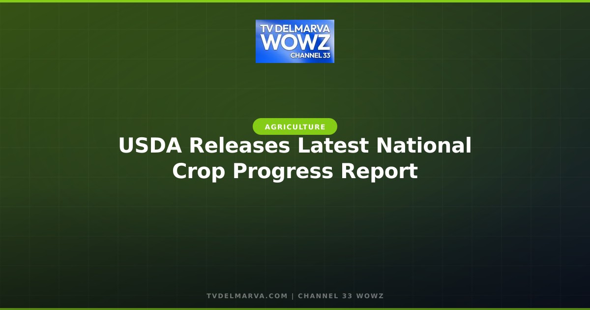 USDA Releases Latest National Crop Progress Report