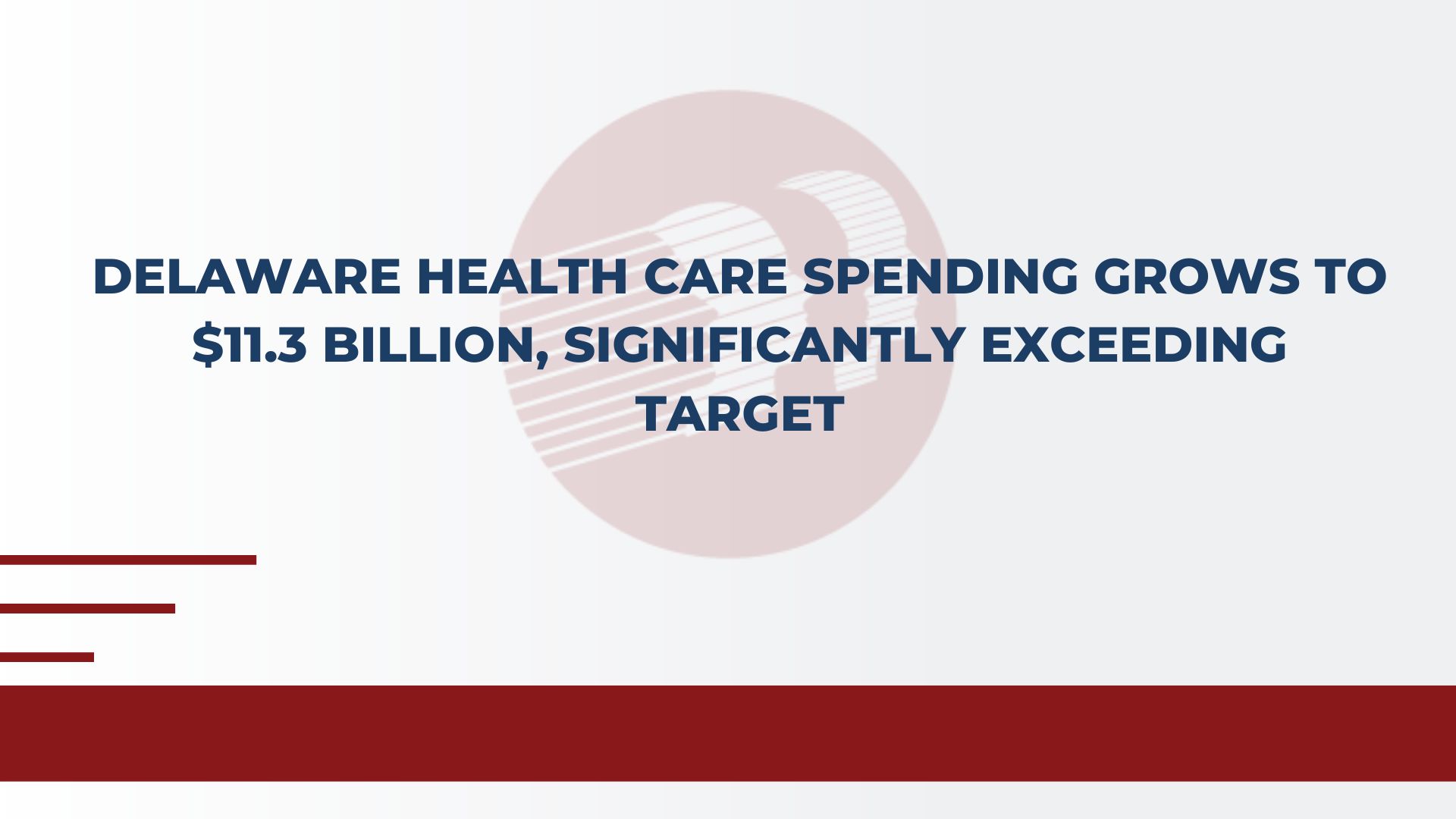 Delaware Medical Costs Surge to $11.3B, Nearly Triple State Target