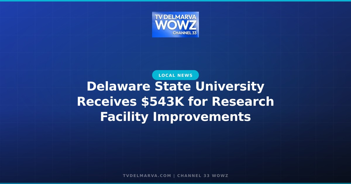 Delaware State University Receives $543K for Research Facility Improvements