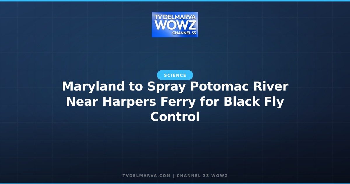 Maryland to Spray Potomac River Near Harpers Ferry for Black Fly Control