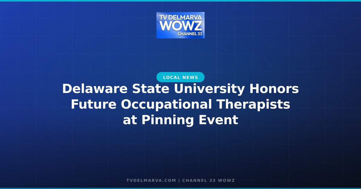 Delaware State University Honors Future Occupational Therapists at Pinning Event