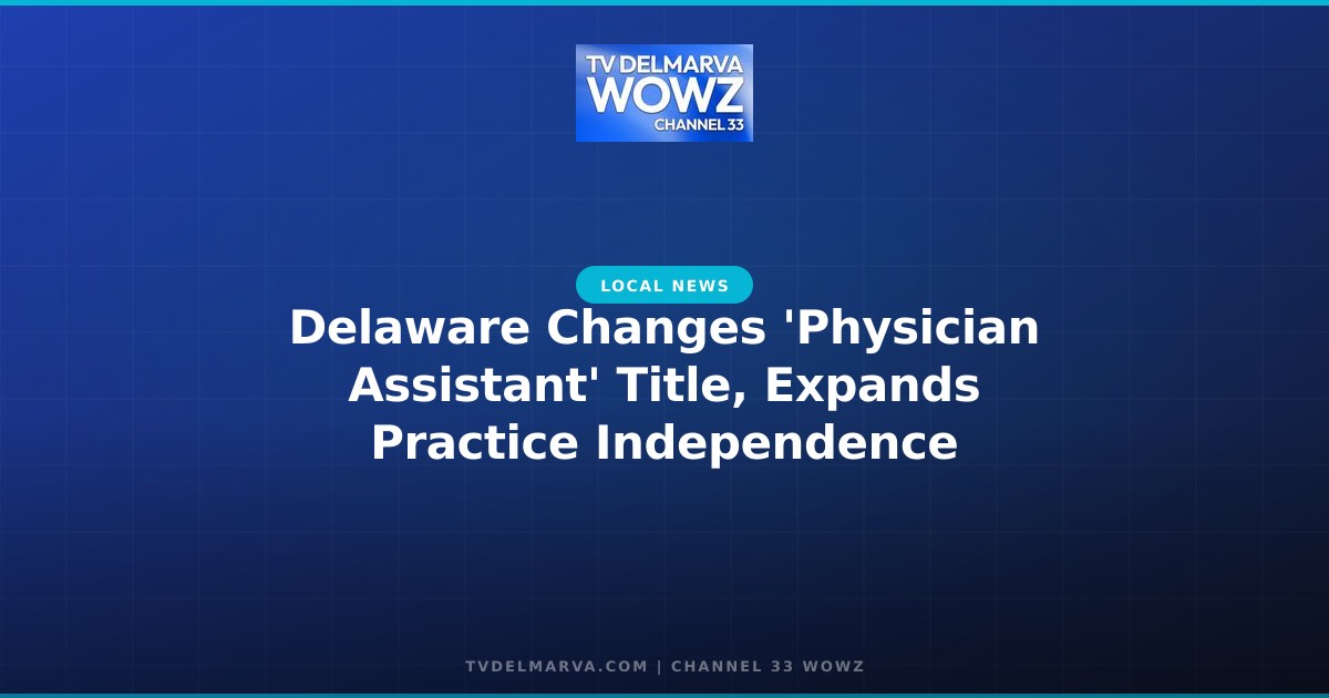 Delaware Changes ‘Physician Assistant’ Title, Expands Practice Independence