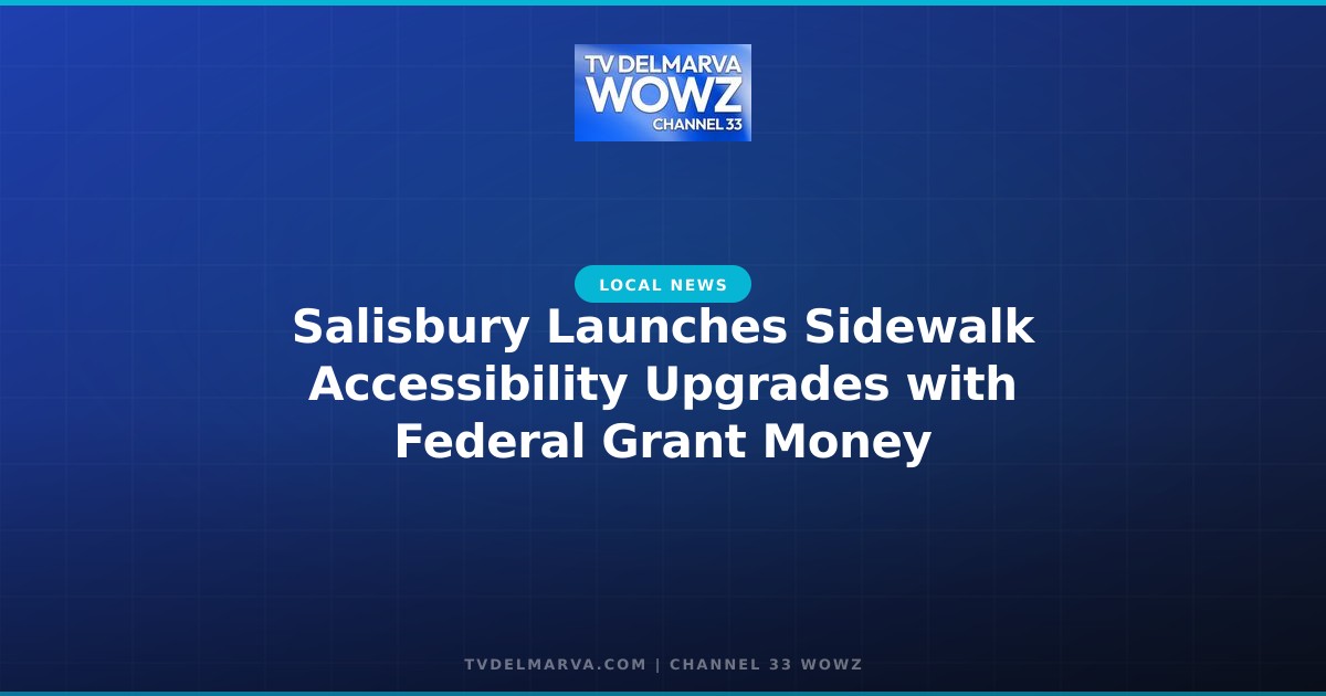 Salisbury Launches Sidewalk Accessibility Upgrades with Federal Grant Money