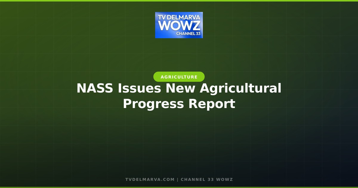 NASS Issues New Agricultural Progress Report