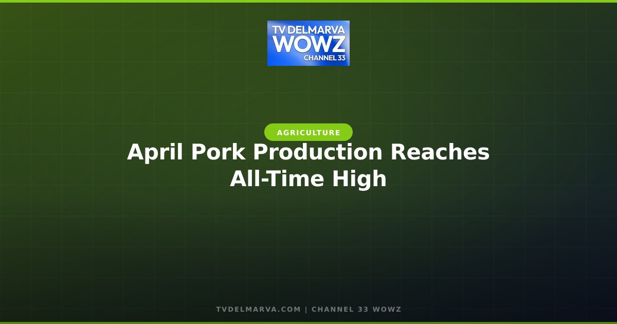 April Pork Production Reaches All-Time High