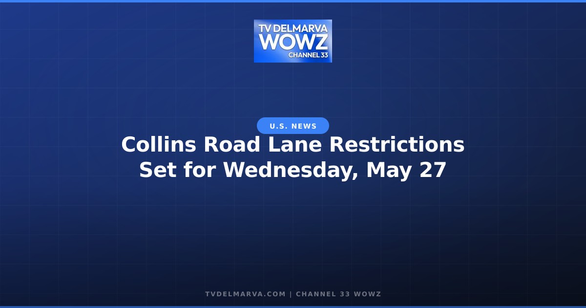 Collins Road Lane Restrictions Set for Wednesday, May 27
