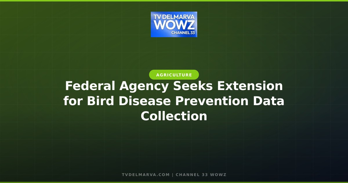 Federal Agency Seeks Extension for Bird Disease Prevention Data Collection