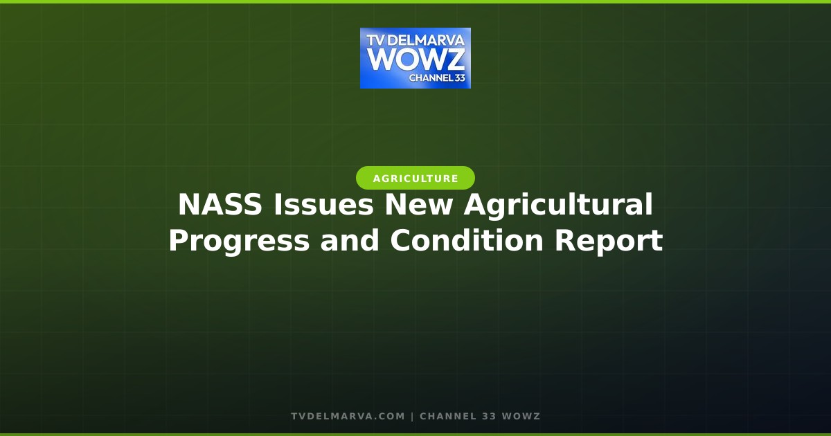 NASS Issues New Agricultural Progress and Condition Report