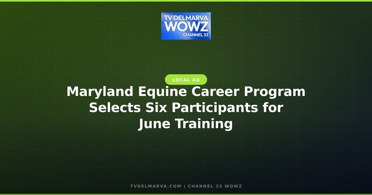 Maryland Equine Career Program Selects Six Participants for June Training