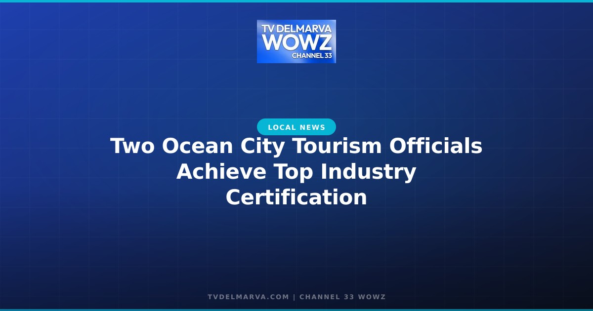 Two Ocean City Tourism Officials Achieve Top Industry Certification