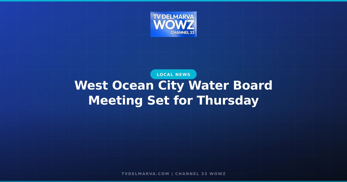 West Ocean City Water Board Meeting Set for Thursday