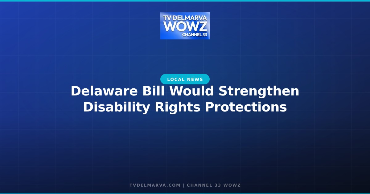 Delaware Bill Would Strengthen Disability Rights Protections