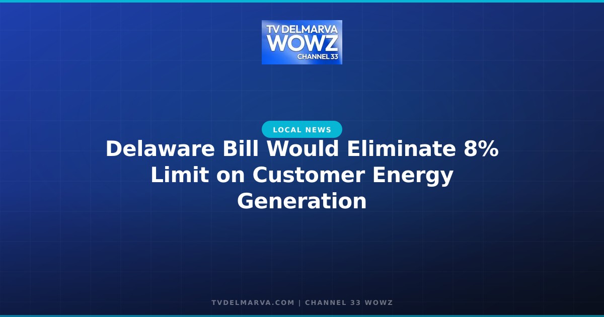 Delaware Bill Would Eliminate 8% Limit on Customer Energy Generation