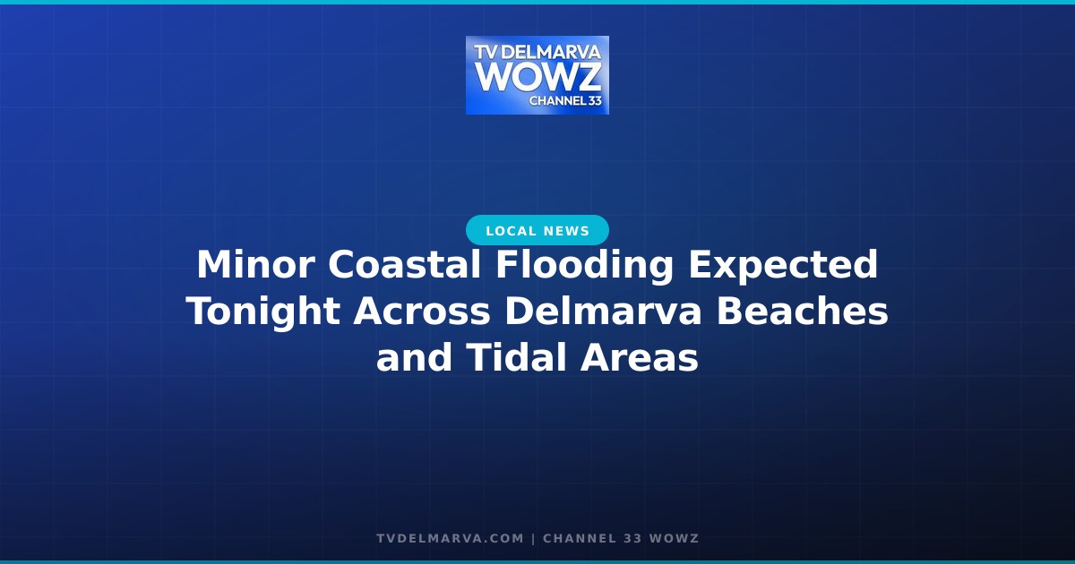 Minor Coastal Flooding Expected Tonight Across Delmarva Beaches and Tidal Areas