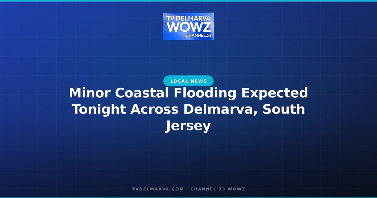 Minor Coastal Flooding Expected Tonight Across Delmarva, South Jersey