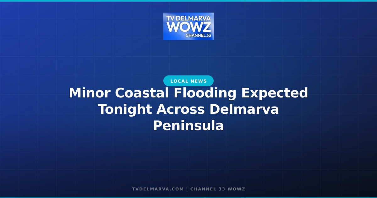 Minor Coastal Flooding Expected Tonight Across Delmarva Peninsula
