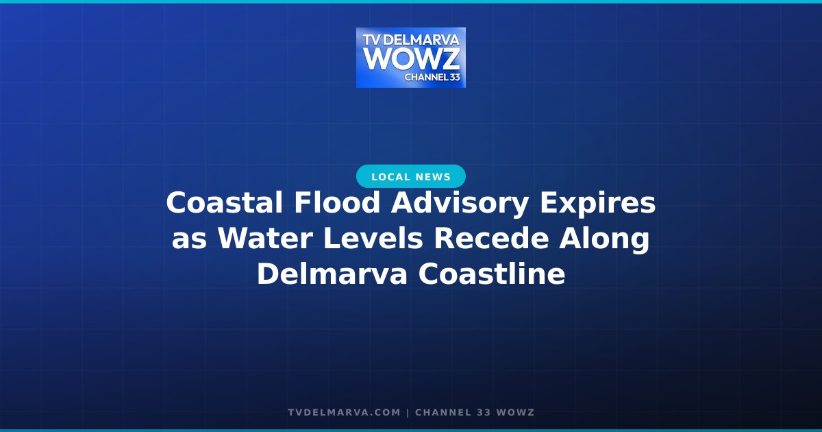 Coastal Flood Advisory Expires as Water Levels Recede Along Delmarva Coastline