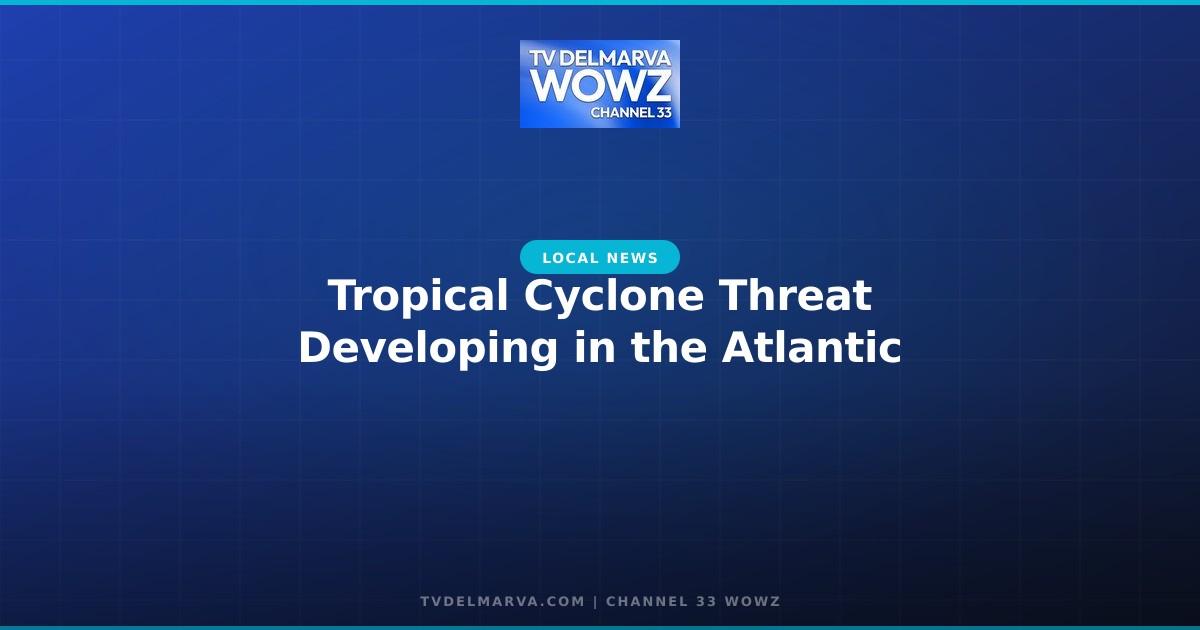 Tropical Cyclone Threat Developing in the Atlantic