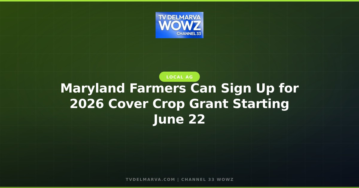 Maryland Farmers Can Sign Up for 2026 Cover Crop Grant Starting June 22
