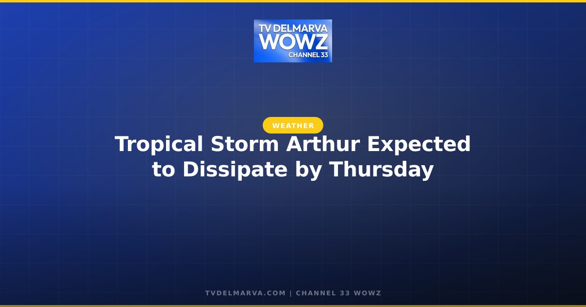 Tropical Storm Arthur Expected to Dissipate by Thursday